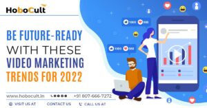 Be Future-Ready with these Video Marketing Trends for 2022