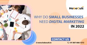 Why Do Small Businesses Need Digital Marketing in 2022