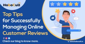 Top Tips For Successfully Managing Online Customer Reviews