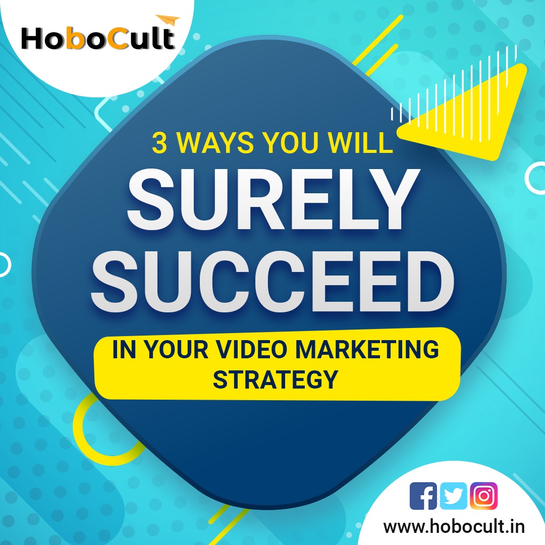 3 Ways You Will Surely Succeed In Your Video Marketing Strategy
